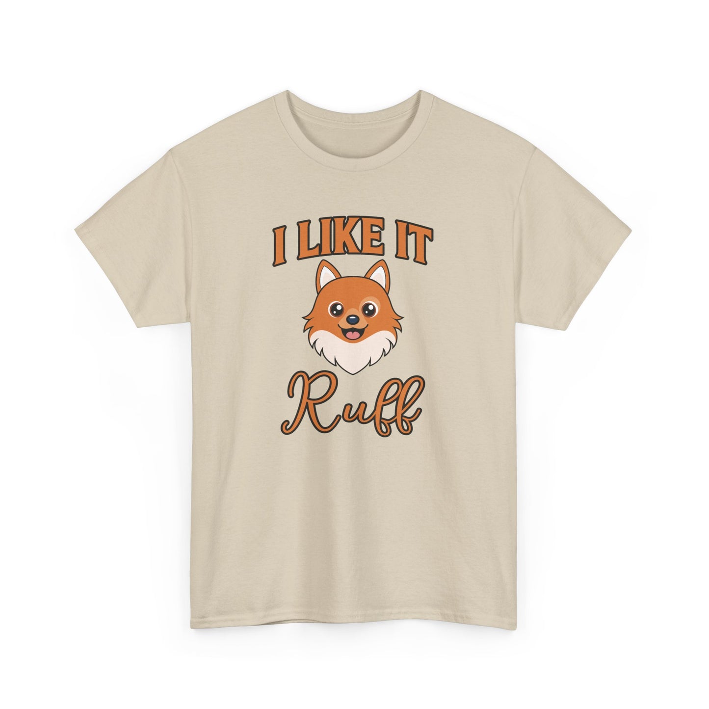 I Like It Ruff - Unisex Heavy Cotton Tee