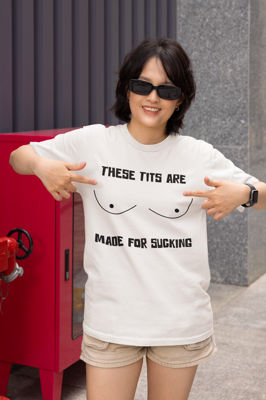 These Tits Are Made For Sucking - Funny Unisex Heavy Cotton Tee